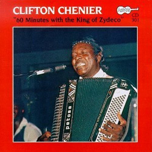 Clifton Chenier: 60 Minutes with the King of Zydeco - CD
