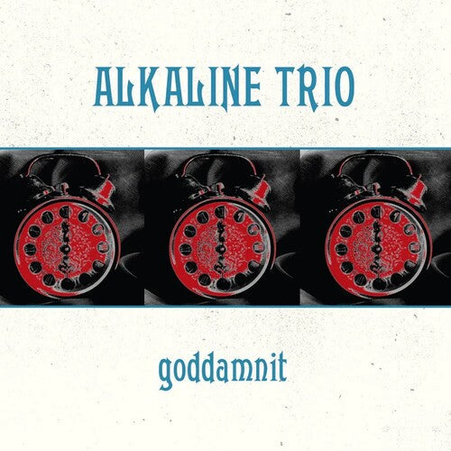 Alkaline Trio: Goddamnit / RECORD