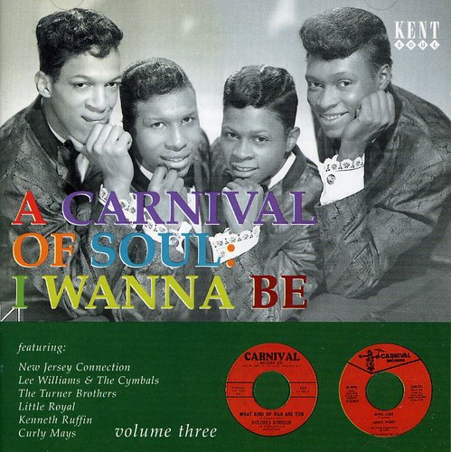 Carnival of Soul: Vol. 3-I Wanna Be - CD