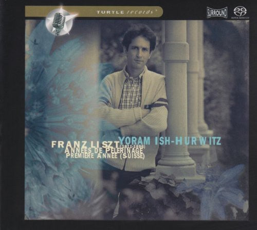 Yoram Ish-Hurwitz: Annees de Pelerinage Premiere Annee (Suisse) - SUPER-AUDIO CD
