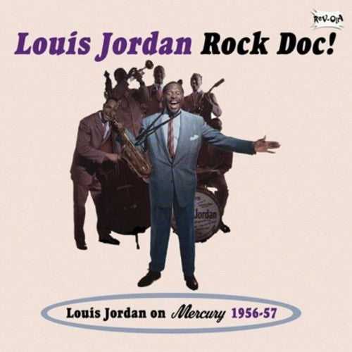 Louis Jordan: Rock Doc! Louis Jordan on Mercury 1956-57 - CD