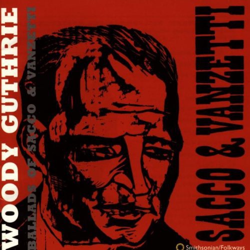 Woody Guthrie: Ballads of Sacco & Vanzetti { CD }