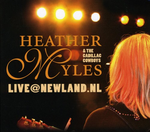 Heather Myles: Live At Newland.Nl { CD }