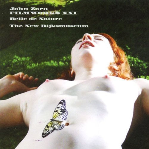 John Zorn: Filmworks, Vol. XXI: Belle De Nature/Rijksmuseum - CD