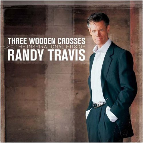 Randy Travis: Three Wooden Crosses: The Inspirational Hits Of Randy Travis { CD }