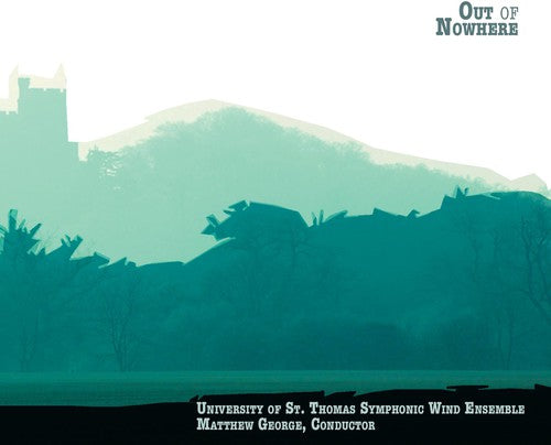 University of St. Thomas Wind Ensemble: Out of Nowhere { CD }