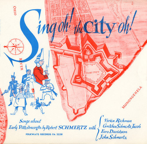 Robert Schmertz: Sing Oh! the City Oh!: Songs of Early Pittsburgh { CD }