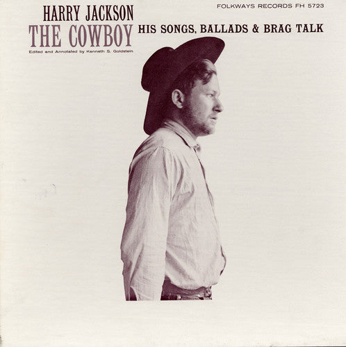 Harry Jackson: The Cowboy: His Songs, Ballads and Brag Talk { CD }