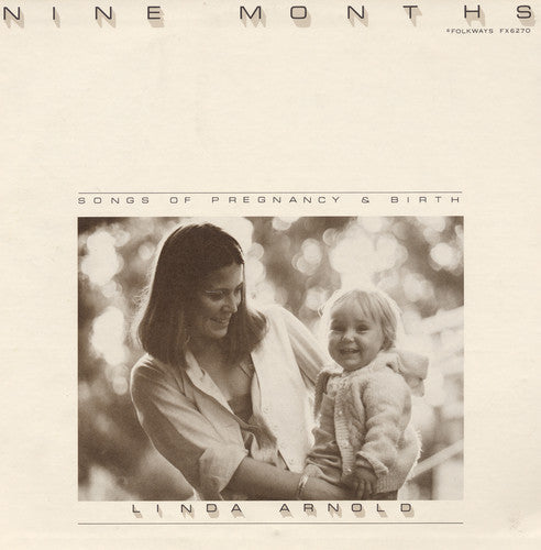 Linda Arnold: Nine Months: Songs of Pregnancy and Birth { CD }