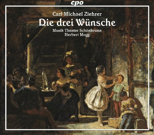 Carl Michael Ziehrer: Die Drei Wunsche { CD }