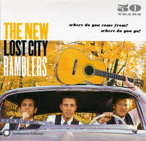 The New Lost City Ramblers: 50 Years: Where Do You Come From, Where Do You Go? { CD }