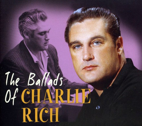 Charlie Rich: Ballads of Charlie Rich { CD }