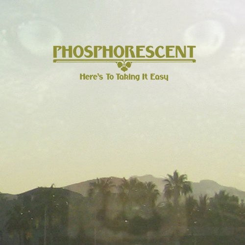 Phosphorescent: Here's to Taking It Easy / RECORD