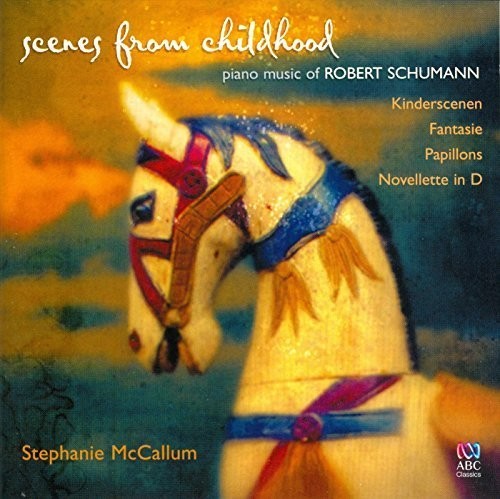 Stephanie McCallum: Scenes from Childhood: Piano Music of Robert Schumann { CD }