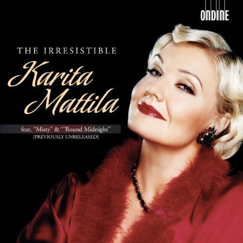 Karita Mattila: Irresistible Karita Mattila { CD }
