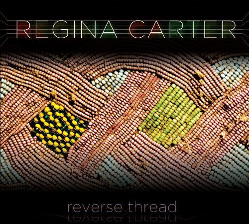 Regina Carter: Reverse Thread - CD