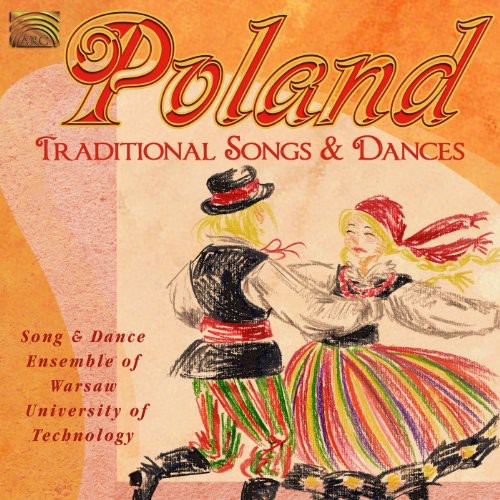 Song & Dance Ensemble of the Warsaw University Of Technology: Poland: Traditional Songs and Dances { CD }