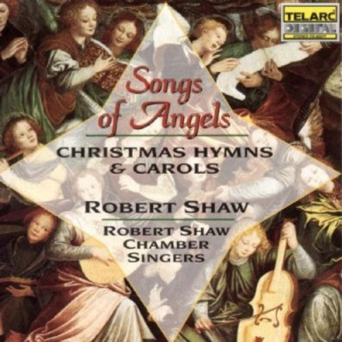 Robert Shaw: Songs of Angels: Christmas Hymns & Carols { CD }