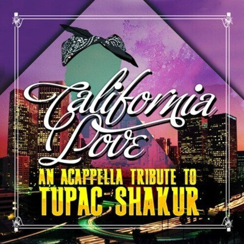 California Love: An Acappella Tribute to Tupac Shakur - CD