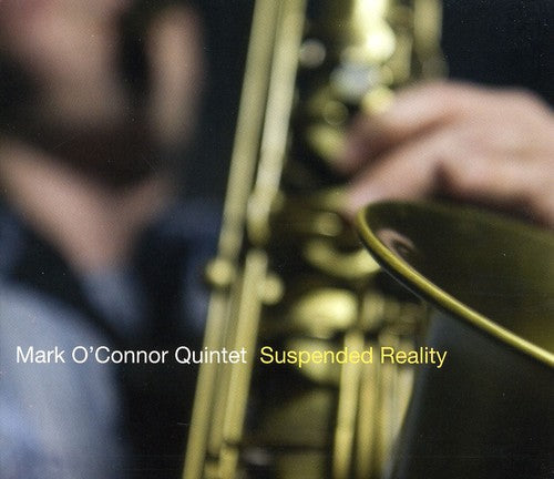 Mark O'Connor: Suspended Reality - CD