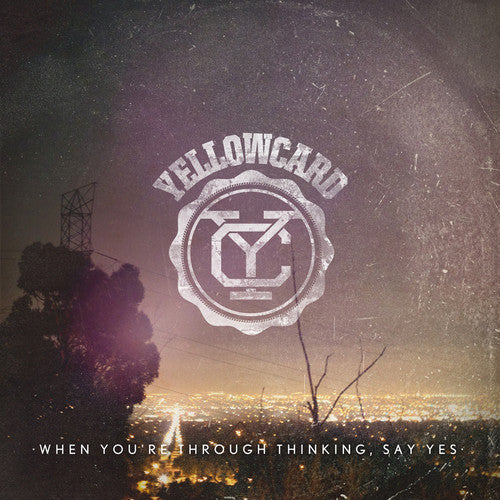 Yellowcard: When You're Through Thinking, Say Yes / RECORD