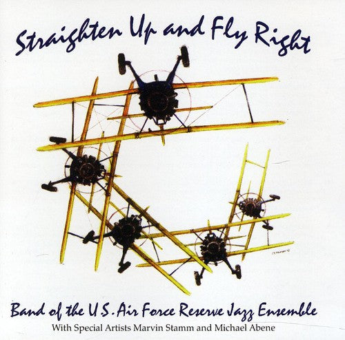 Band of the US Air Force Reserve Jazz Ensemble: Straighten Up and Fly Right { CD }
