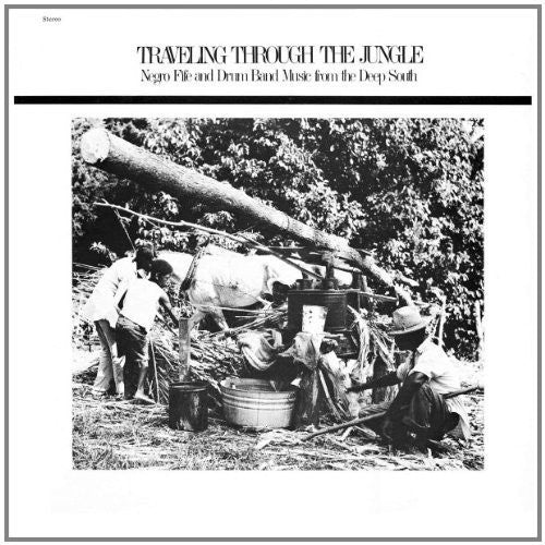 Various Artists: Traveling Through The Jungle, Fife and Drum Bands From The Deep South / Vinyl LP