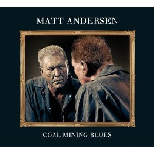 Matt Andersen: Coal Mining Blues { CD }