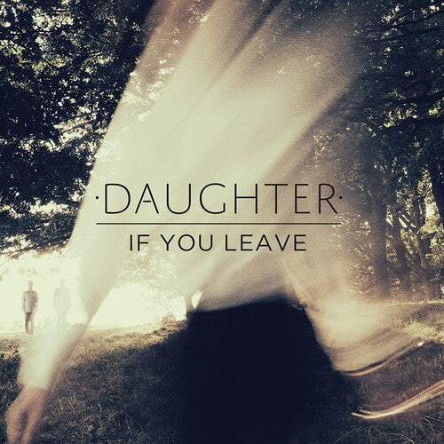 Daughter: If You Leave / RECORD