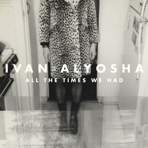 Ivan & Alyosha: All the Times We Had / RECORD