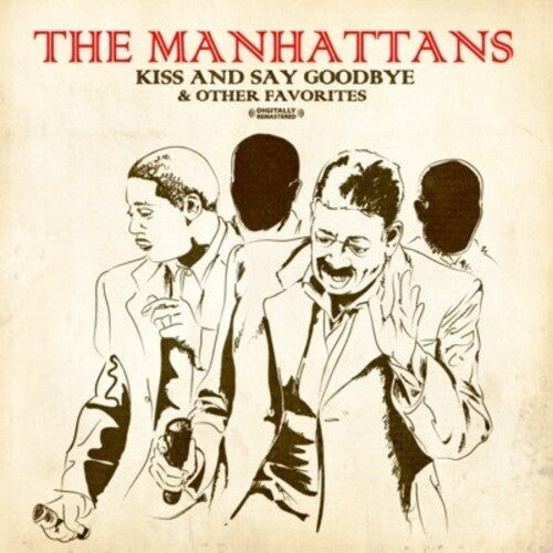 The Manhattans: Kiss and Say Goodbye & Other Favorites - CD