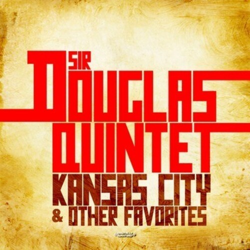 The Sir Douglas Quintet: Kansas City & Other Favorites - CD