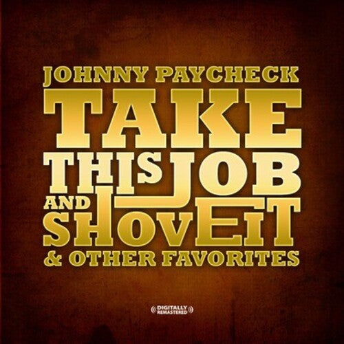 Johnny Paycheck: Take This Job and Shove It & Other Favorites { CD }