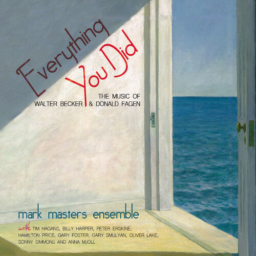 Mark Masters Ensemble: Everything You Did: The Music Of Walter Becker and Donald Fagen - CD