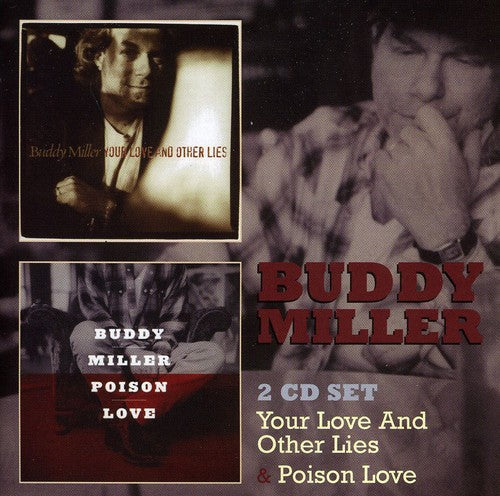 Buddy Miller: Your Love & No Other Lies / Poison Love - CD
