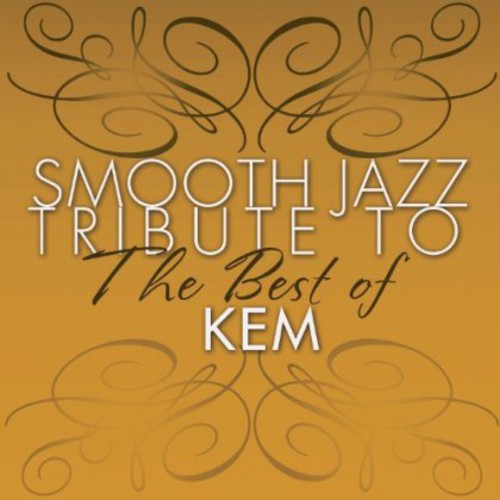 Smooth Jazz Tribute: Smooth Jazz tribute to KEM the Best Of - CD