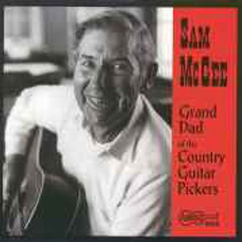 Sam McGee: Grand Dad of the Country Guitar Pickers { CD }