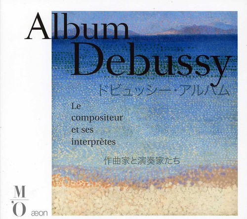 C. Debussy: Album Debussy: Composer & His Performers { CD }