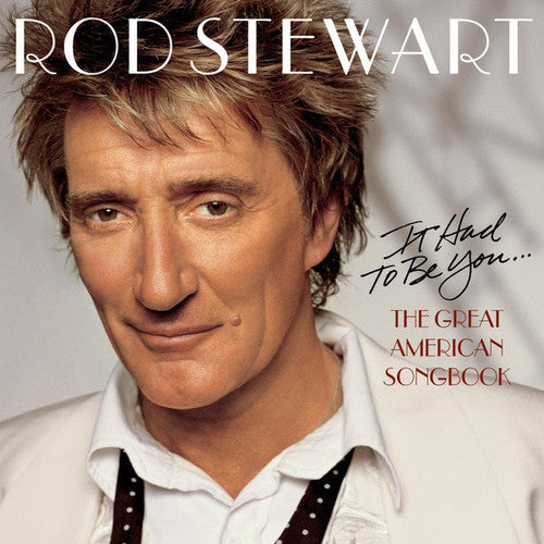 Rod Stewart: It Had to Be You: The Great American Songbook - CD