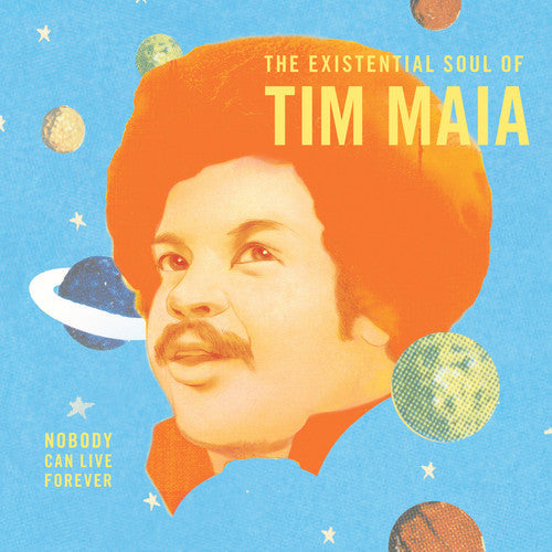 Tim Maia: Nobody Can Live Forever: The existential Soul Of Tim Maia / RECORD