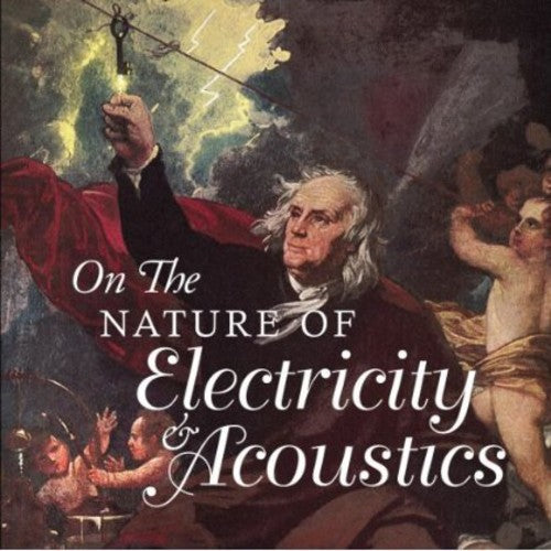 Various Artists: On the Nature of Electricity & Acoustics / Various { CD }