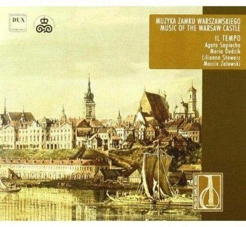 Il Tempo: Music of the Warsaw Castle { CD }