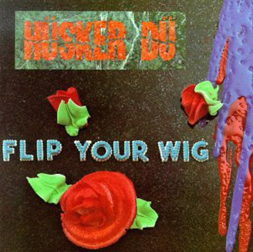 Hüsker Dü: Flip Your Wig / RECORD