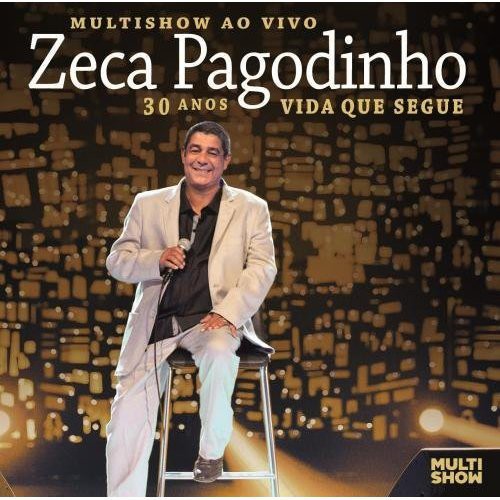 Zeca Pagodinho: Multishow Ao Vivo 30 Anos Vida Que Segue - CD