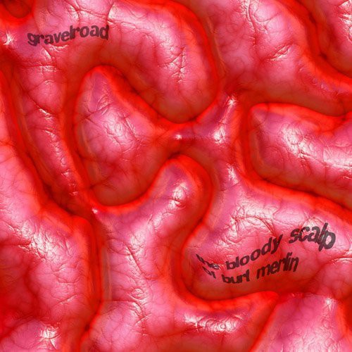 GravelRoad: The Bloody Scalp Of Burt Merlin / Vinyl LP