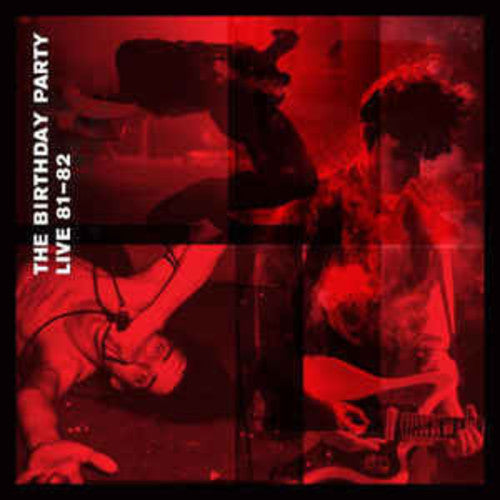 The Birthday Party: Live 81-82 / RECORD
