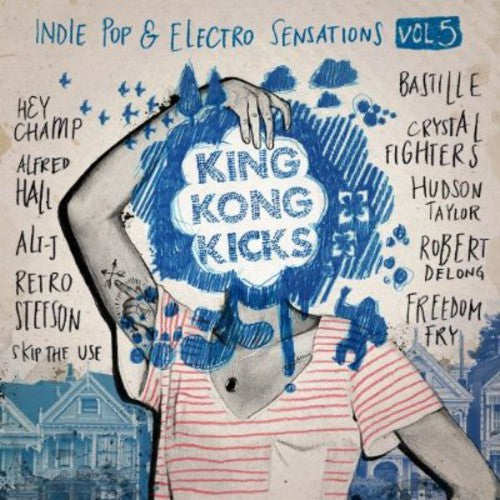 King Kong Kicks Indie Pop & Electro Sensations: Vol. 5 King Kong Kicks Indie Pop & Electro Sensati { CD }