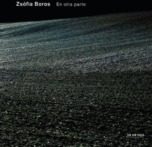 Zsófia Boros: En Otra Parte { CD }