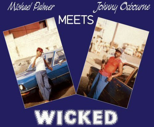 Michael Palmer Meets Johnny Osbourne: Wicked - CD