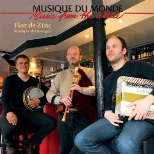 Flor De Zinc: Music of Auvergne { CD }